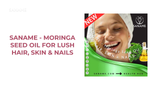SANAME - Moringa Seed Oil for Lush Hair, Skin & Nails by@Outfy