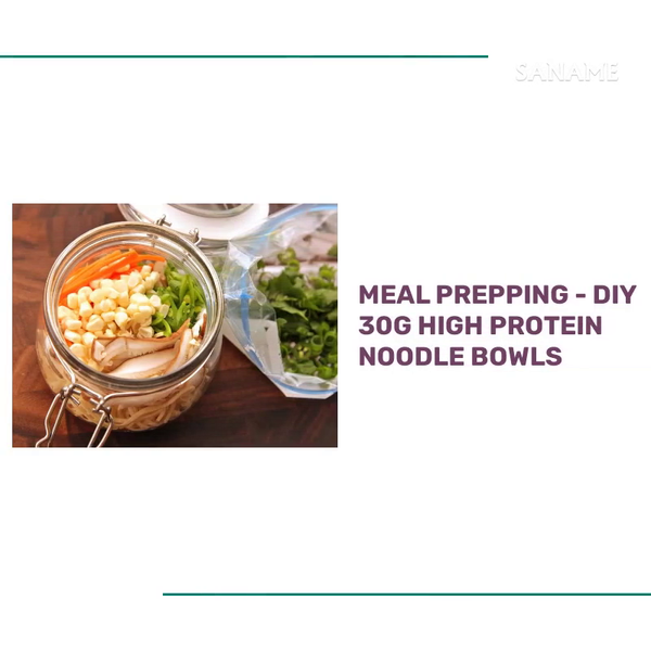 MEAL PREPPING - DIY 30g HIGH PROTEIN NOODLE BOWLS by@Outfy