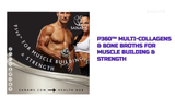 P360&trade; Multi-Collagens &amp; Bone Broths for Muscle Building &amp; Strength by@Outfy