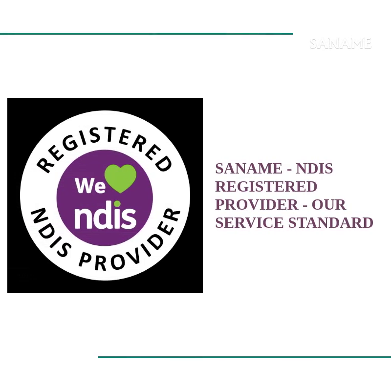 SANAME - NDIS REGISTERED PROVIDER - Our Service Standard by@Outfy